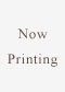 Now Printing